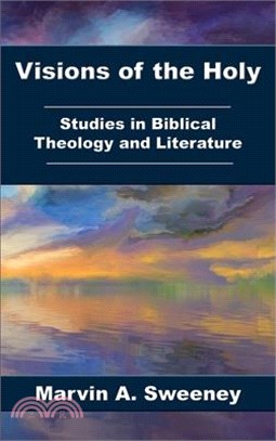 Visions of the Holy: Studies in Biblical Theology and Literature