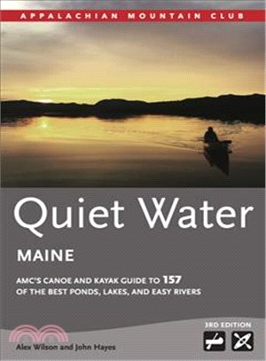 Quiet Water Maine ─ AMC Canoe and Kayak Guide to 157 of the Best Ponds, Lakes, and Easy Rivers