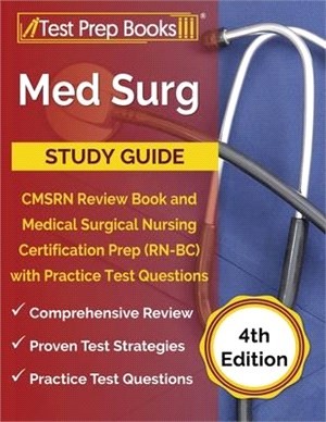 Med Surg Study Guide: CMSRN Review Book and Medical Surgical Nursing Certification Prep (RN-BC) with Practice Test Questions [4th Edition]