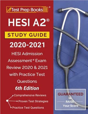 HESI A2 Study Guide 2020-2021：HESI Admission Assessment Exam Review 2020 and 2021 with Practice Test Questions [6th Edition]