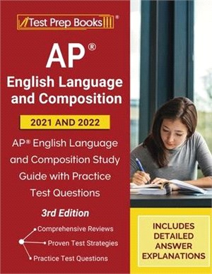 AP English Language and Composition 2021 - 2022: AP English Language and Composition Study Guide with Practice Test Questions [3rd Edition]