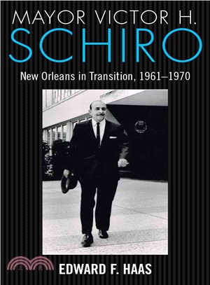 Mayor Victor H. Schiro ― New Orleans in Transition, 1961-1970