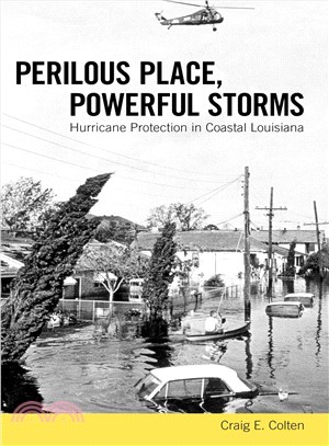 Perilous Place, Powerful Storms ― Hurricane Protection in Coastal Louisiana
