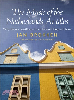 The Music of the Netherlands Antilles ― Why Eleven Antilleans Knelt Before Chopin's Heart
