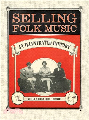 Selling folk music :an illustrated history /