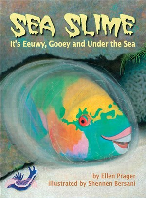 Sea Slime ─ It's Eeuwy, Gooey, and Under the Sea