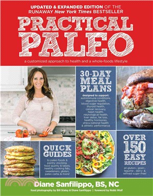 Practical Paleo, Updated and Expanded ― A Customized Approach to Health and a Whole-foods Lifestyle