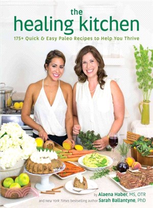 The Healing Kitchen ― 175+ Quick & Easy Paleo Recipes to Help You Thrive