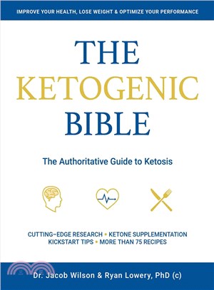 The ketogenic bible :the authoritative guide to ketosis /