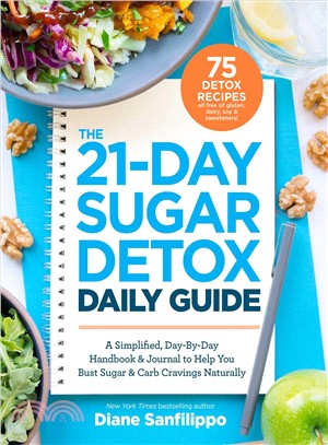 The 21-day Sugar Detox Daily Guide ─ A Simplified, Day-by Day Handbook & Journal to Help You Bust Sugar & Carb Cravings Naturally