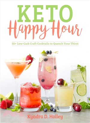 Keto happy hour :50+ low-carb craft cocktails to quench your thirst /