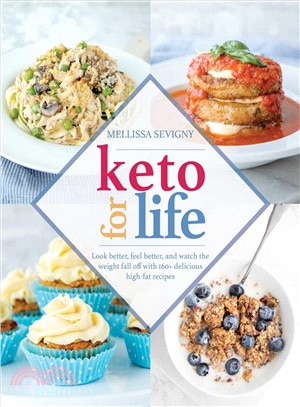 Keto for life :look better, feel better, and watch the.