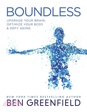 Boundless ― Upgrade Your Brain, Optimize Your Body & Defy Aging