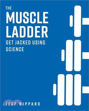 The Muscle Ladder: Get Jacked Using Science