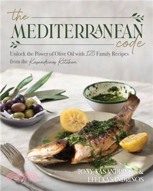 The Mediterranean Code：Unlock the Power of Olive Oil with 120 Family Recipes from the Kasandrinos Kitchen