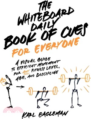 The Whiteboard Daily Book of Cues for Everyone：A Visual Guide to Efficient Movement for Any Fitness Level, Age, and Discipline