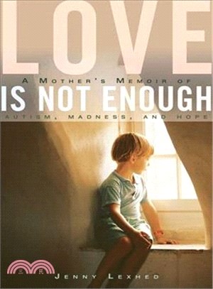 Love is not enough : a mother