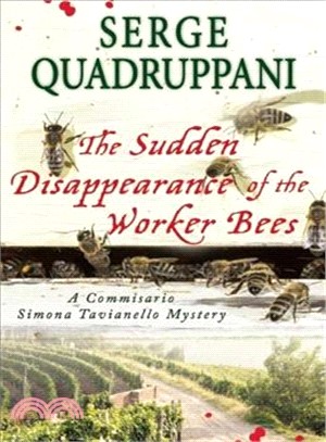 The Sudden Disappearance of the Worker Bees ― A Commisario Simona Tavianello Mystery