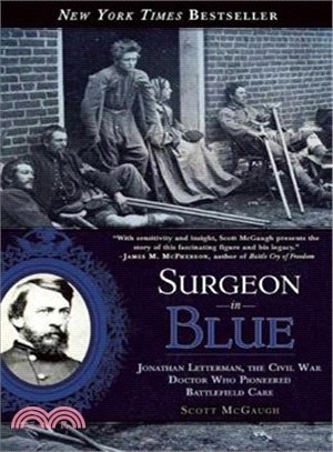 Surgeon in Blue ─ Jonathan Letterman, the Civil War Doctor Who Pioneered Battlefield Care