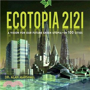 Ecotopia 2121 ─ A Vision for Our Future Green Utopia - in 100 Cities