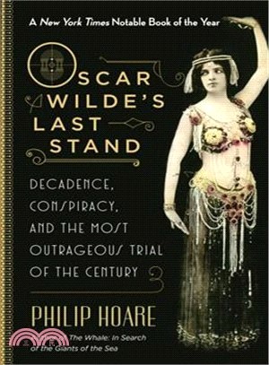 Oscar Wilde's Last Stand ─ Decadence, Conspiracy, and the Most Outrageous Trial of the Century