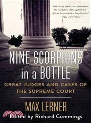 Nine Scorpions in a Bottle ─ Great Judges and Cases of the Supreme Court