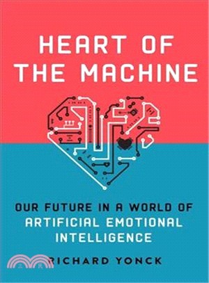 Heart of the Machine ─ Our Future in a World of Artificial Emotional Intelligence