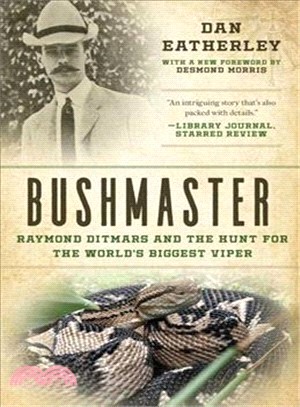 Bushmaster ─ Raymond Ditmars and the Hunt for the World's Largest Viper