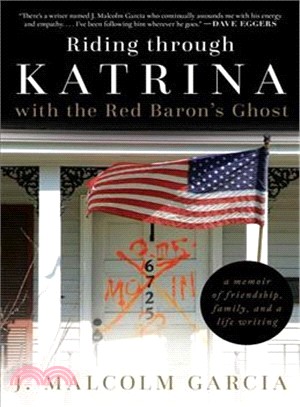 Riding Through Katrina With the Red Baron's Ghost ― A Memoir of Friendship, Family, and a Life Writing