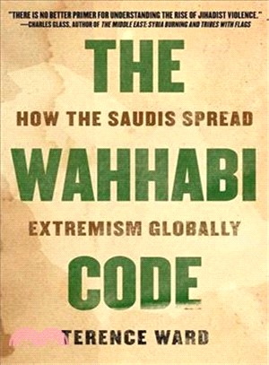 The Wahhabi Code ― How the Saudis Spread Extremism Globally