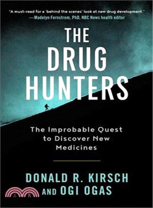 The Drug Hunters ― The Improbable Quest to Discover New Medicines