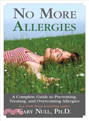No More Allergies ─ A Complete Guide to Preventing, Treating, and Overcoming Allergies