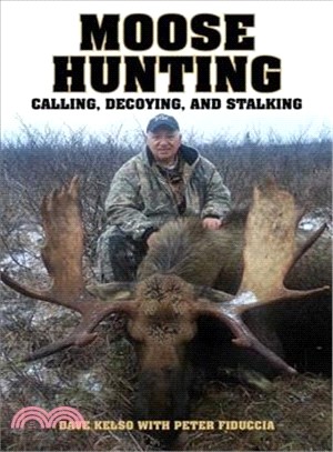 Moose Hunting ─ Calling, Decoying, and Stalking