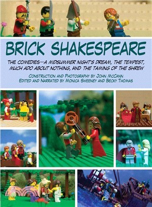Brick Shakespeare ─ The Comedies - a Midsummer Night's Dream, the Tempest, Much Ado About Nothing, and the Taming of the Shrew