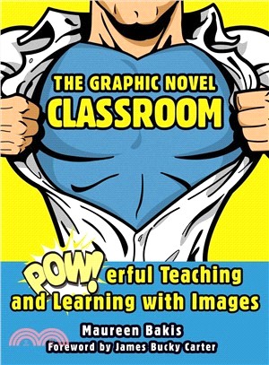 The Graphic Novel Classroom ─ Powerful Teaching and Learning with Images