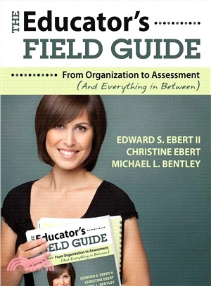The Educator's Field Guide ─ An Introduction to Everything from Organization to Assessment