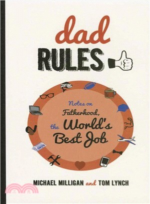 Dad Rules ― Notes on Fatherhood, the World's Best Job