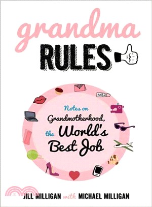 Grandma Rules ― Notes on Grandmotherhood, the World's Best Job