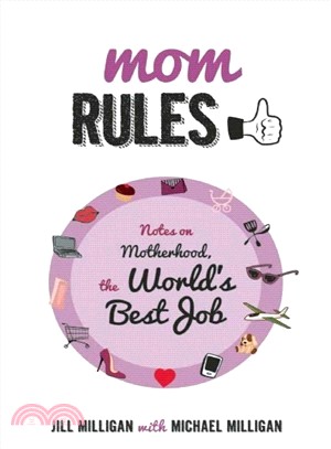 Mom Rules ― Notes on Motherhood, the World's Best Job