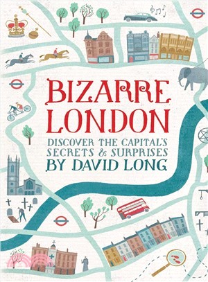 Bizarre London ─ Discover the Capital's Secrets & Surprises