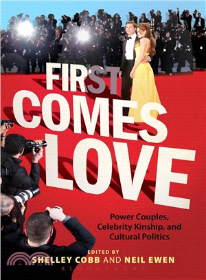 First Comes Love ─ Power Couples, Celebrity Kinship, and Cultural Politics