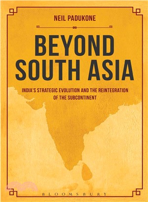 Beyond South Asia ― India's Strategic Evolution and the Reintegration of the Subcontinent