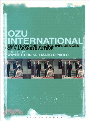 Ozu International ─ Essays on the Global Influences of a Japanese Auteur