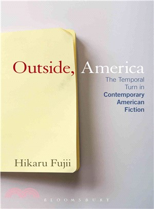 Outside, America ― The Temporal Turn in Contemporary American Fiction