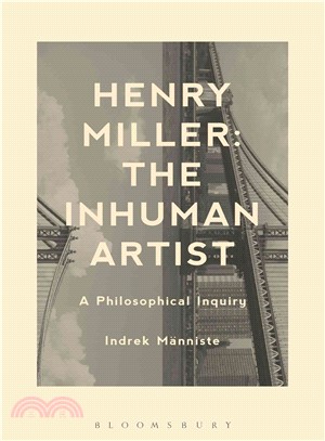 Henry Miller ― The Inhuman Artist; a Philosophical Inquiry