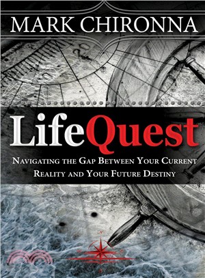 Lifequest ― Navigating the Gap Between Your Current Reality and Your Future Destiny