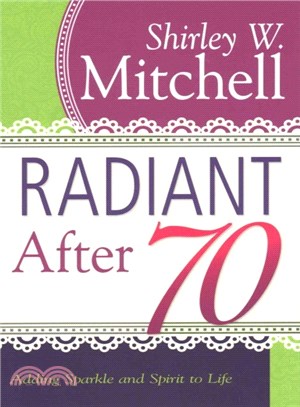 Radiant After 70