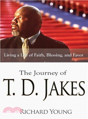 The Journey of T.d. Jakes ― Living a Life of Faith, Blessing, and Favor