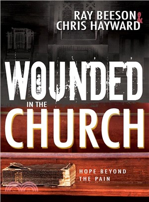 Wounded in the Church ― Hope Beyond the Pain