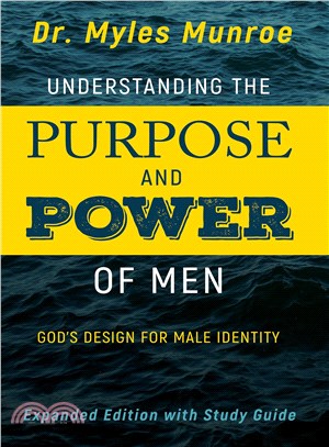 Understanding the Purpose and Power of Men ─ God's Design for Male Identity, Includes Study Guide